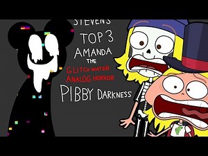 STEVEN AND PARKER TOP 3 AMANDA THE GLITCH WATER PIBBY DARKNESS ANALOG HORROR COMPLETE ‪@ParkerJames‬