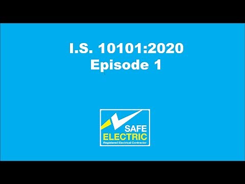Safe Electric I.S. 10101:2020 - Changes in National Wiring Rules for Electrical Installations - E1