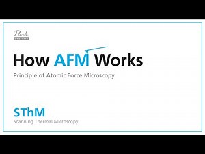 How AFM Works 10-1 Scanning Thermal Microscopy (SThM)