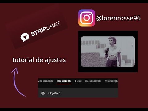 tutorial stripchat = ajustes)