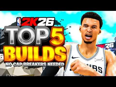 TOP 5 BEST BUILDS in NBA 2K26🔥 (0 CAP BREAKERS NEEDED + Zero Weaknesses!)