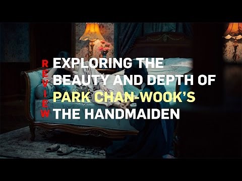 The Handmaiden Explained