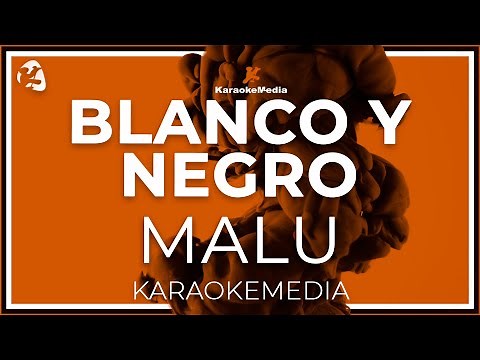 Malú - Blanco Y Negro KARAOKE
