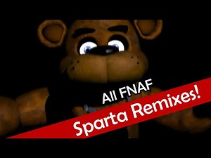 ALL FIVE NIGHTS AT FREDDY'S SPARTA REMIXES
