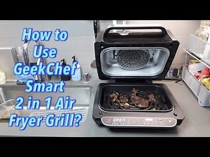 How to Use Geek Chef Smart 2 in 1 Air Fryer Grill?