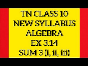 TN Samacheer 10th Maths New Syllabus Algebra EX 3.14 Sum 3(i,ii,iii).
