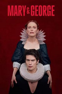 Mary & George (2024) - Where to Watch