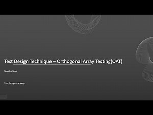 Orthogonal Array Testing (OAT) Made Easy: Factors, Levels, Pairwise Coverage & Real Examples