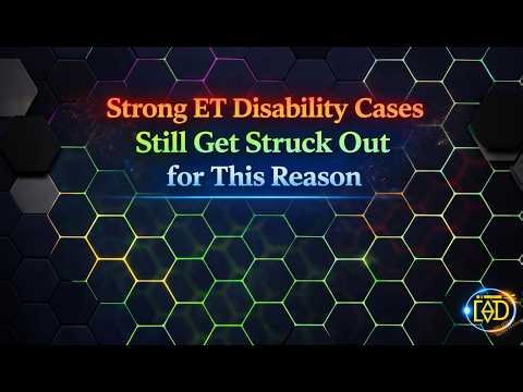 Strong ET Disability Cases Still Get Struck Out for This Reason