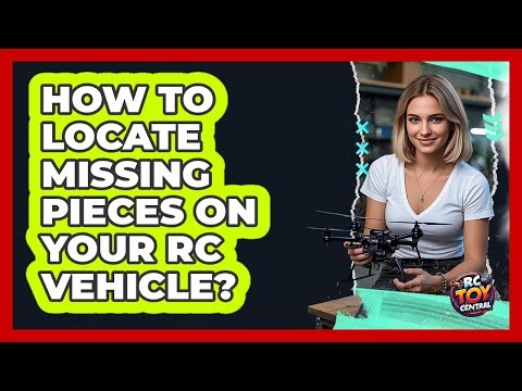 How To Locate Missing Pieces On Your RC Vehicle?