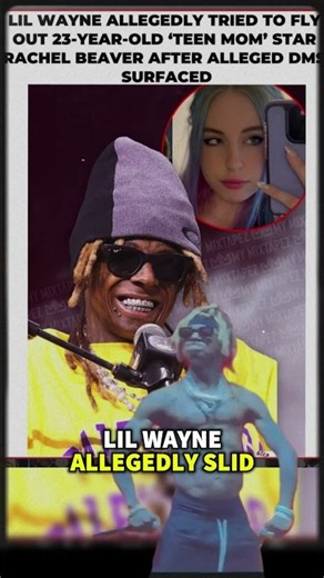 Lil Wayne tried to fly out Teen Mom star Rachel Beavis #leaked