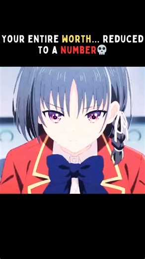 Your Worth = A Number 😨💀 #anime #classroomoftheelite #viral #animeshorts