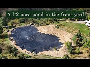 How we built a 1/2 acre pond in the front yard