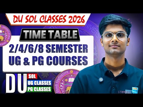 DU SOL Classes Schedule 2026 | 2nd, 4th, 6th & 8th Semester UG & PG Classes Schedule