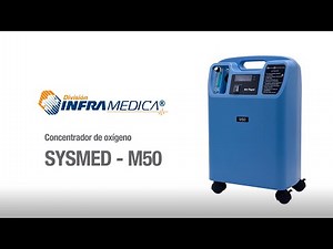 Conoce el uso adecuado del concentrador Sysmed - M50