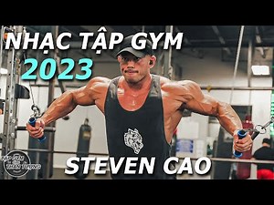 Nhạc Tập Gym 2023 Cùng Steven Cao