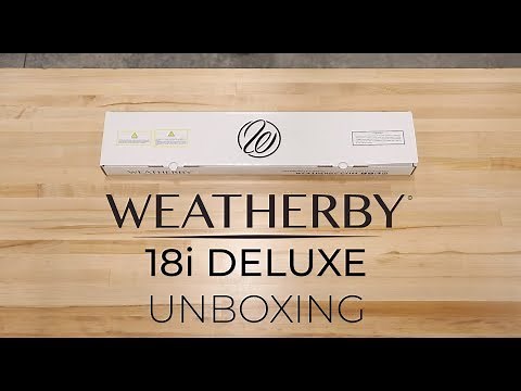 Weatherby 18i Deluxe Unboxing