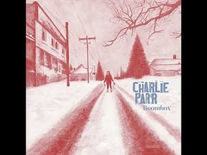 Charlie Parr - "Boombox" (Official Audio)