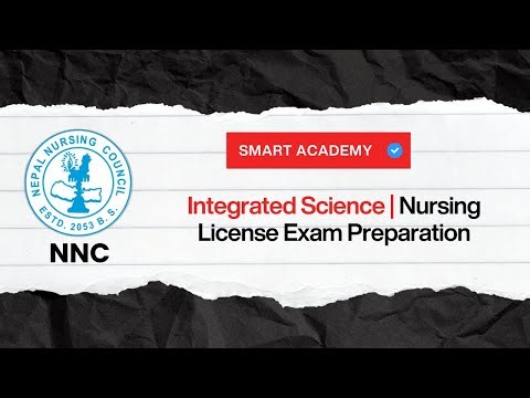 Integrated Science | Nursing License Exam Preparation | Smart Academy | NNC