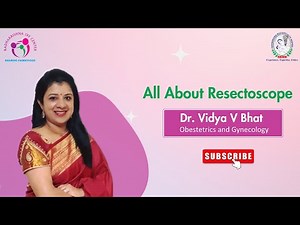 Exploring Resectoscope Tools: A Comprehensive Guide by Dr. Vidya V Bhat