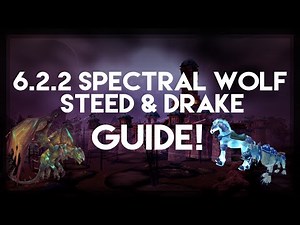 WoW 6.2 - How to get the Spectral Wolf, Spectral Steed & Drake of the West Wind!