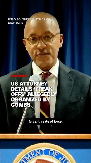 US attorney details ‘Freak Offs’ allegedly organized by Combs