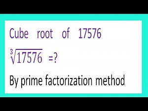 Cube root of 17576 ∛17576 =?By prime factorization method
