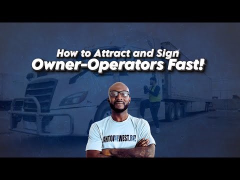 How to attract and sign Owner Operators Fast!