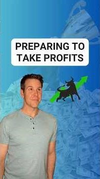 Be Prepared to Take Profits
