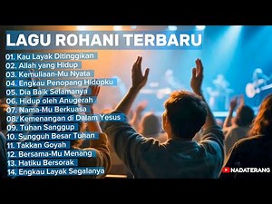 Full Album Lagu Rohani Terbaru 2025 - 14 Lagu Rohani Sukacita Kristen Terbaru 2025