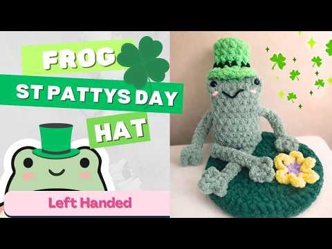 LEFT HANDED | St Patricks Day Hat for Leggy Frog | Frog Top Hat Tutorial