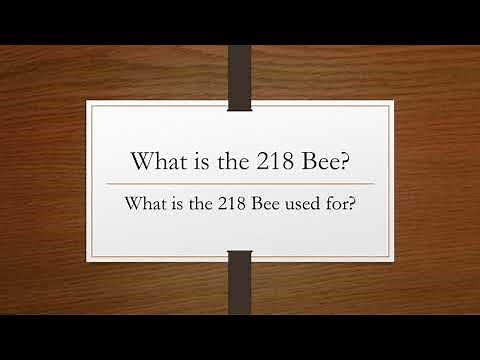 What is the 218 BEE? What is the 218 Bee is used for?