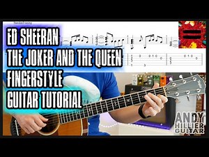 Ed Sheeran - The Joker And The Queen Guitar Tutorial (Fingerstyle)