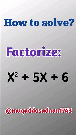 Factorize x^2+5x+6 || Factorize A nice Algebraic Expression