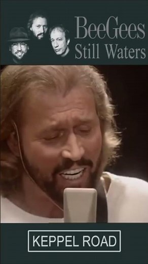 Bee Gees “Still Waters (Run Deep)” 1997 Keppel Road