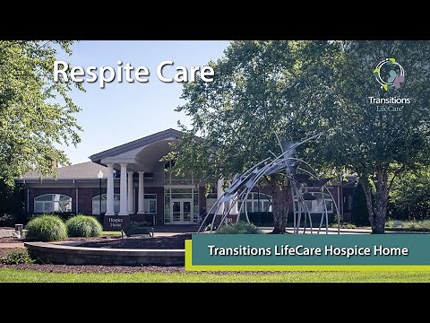 Respite Level of Care - Transitions LifeCare's Hospice Home