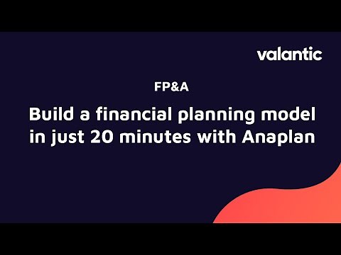 Build a financial planning model in just 20 minutes with Anaplan