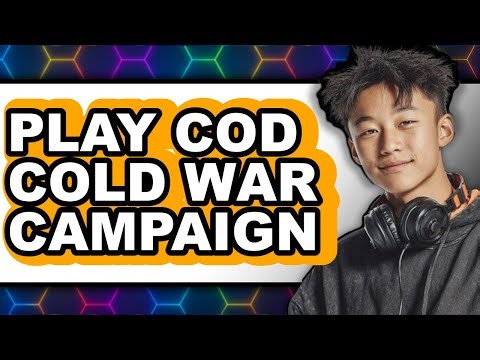 How to Play Call of Duty Cold War Campaign (UPDATED 2025)