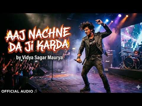 Aaj Nachne Da Ji Karda (Official Audio) | Vidya Sagar Maurya | Sad Song | ji Karda | ‪@SAGAR_X0215‬