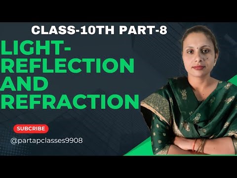 👉CLASS-10TH CH-LIGHT-REFLECTION AND REFRACTION PART-8