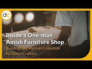 Inside a One-man Amish Furniture Shop: Building The Weston Collection