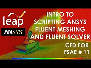 Intro to scripting ANSYS Fluent Meshing and Fluent Solver CFD for FSAE #11