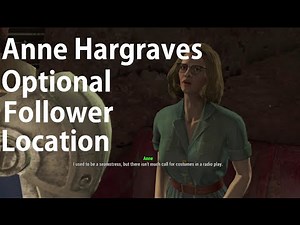 Fallout 4 Anne Hargraves Optional Follower Location Guide