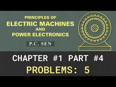 Chapter 1: Problems: 5, Principles of electric machines & power electronics