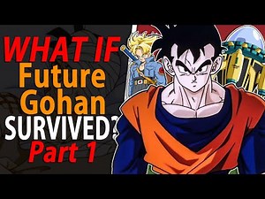 WHAT IF Future Gohan SURVIVED? PART 1 - Future Gohan MEETS Present Gohan & Goku! | Dragon Ball Z