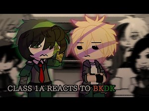 Class 1A Reacts to BKDK | Gachaclub × MHA | Reaction | BKDK | Part 1 | Luna