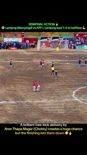 SEMIFINAL ACTION 🔥 ⚽ Lamjung Marsyangdi vs APF Lamjung lead 1–0 at halftime 💪 A brilliant free-kick delivery by Aron Thapa Magar (Chotey) creates a huge chance, but the finishing lets them down 😮‍🔥 So close to doubling the lead! #AronThapaMagar #chotey #fyp #foryoupage #TikTokCreatorSearchInsightsIncentive