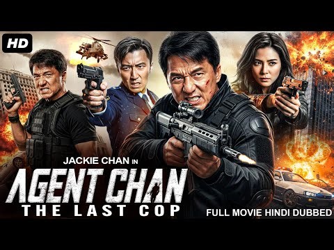 Jackie Chan's AGENT CHAN: THE LAST COP - Hollywood Movie In Hindi Dubbed 2026 | Chinese Action Movie