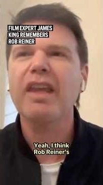 Film expert James King remembers Rob Reiner