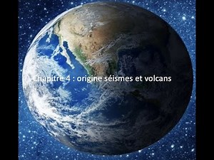 vidéo chapitre 4 origine des séismes et des volcans SVT en quatrième